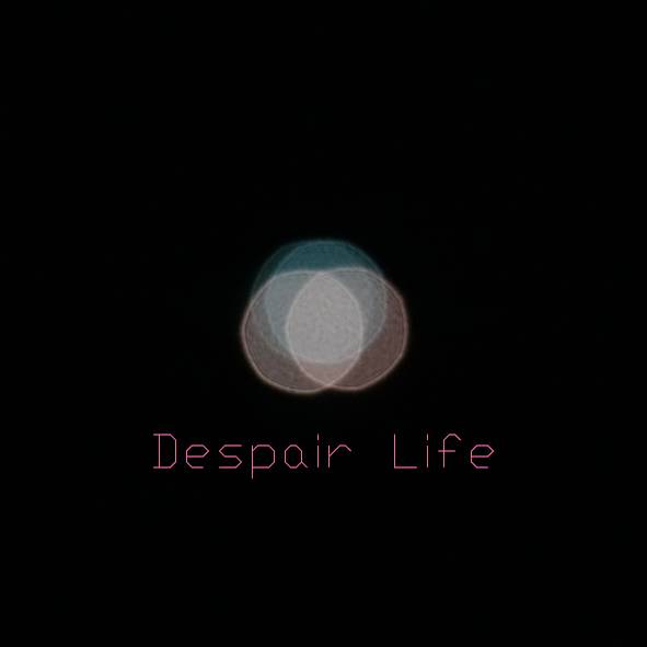 Despair Life 失望人生